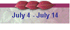July 4 - July 14